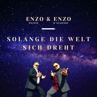 Enzo & Enzo - So lange die Welt sich dreht Enzo & Enzo - So lange die Welt sich dreht