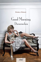 Good Morning Dornröschen Good Morning Dornröschen