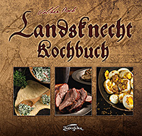 das Landsknecht-Kochbuch von Volker Bach das Landsknecht-Kochbuch von Volker Bach