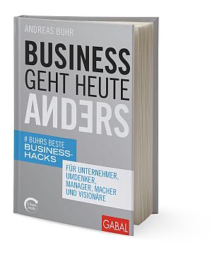 Andreas Buhr: Business geht heute anders (Gabal-Verlag) Andreas Buhr: Business geht heute anders (Gabal-Verlag)