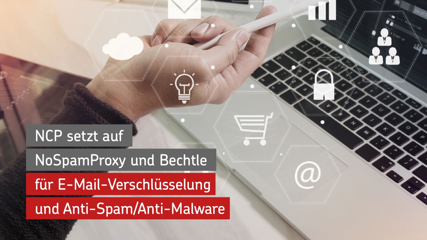 NCP setzt auf Bechtle und NoSpamProxy für E-Mail-Sicherheit NCP setzt auf Bechtle und NoSpamProxy für E-Mail-Sicherheit