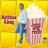 Matthias König - Cover der Single „Jetzt erst recht“ Matthias König - Cover der Single „Jetzt erst recht“