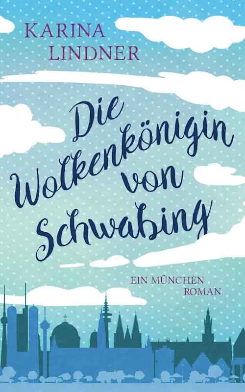 Der Münchner Roman »Die Wolkenkönigin von Schwabing«