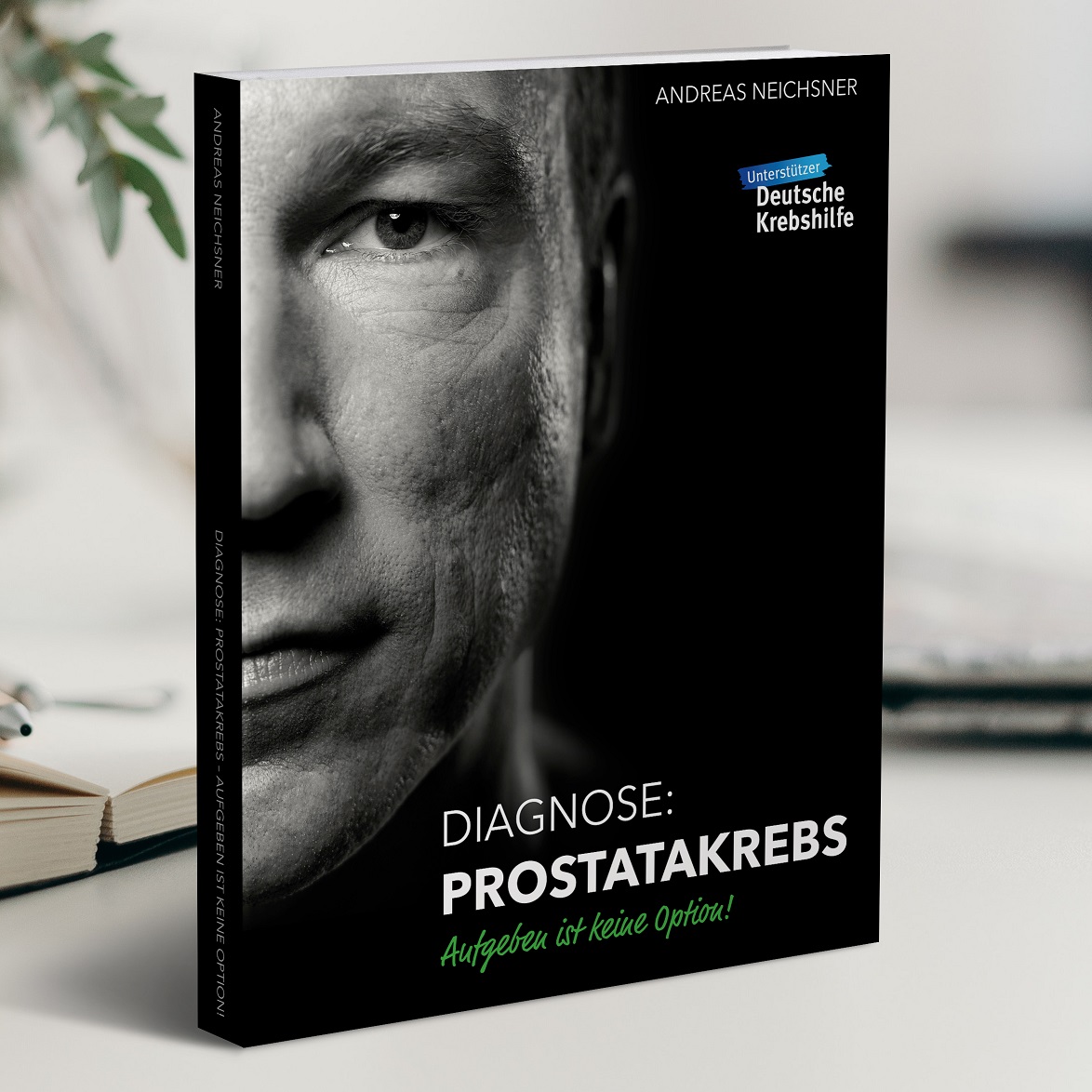Buchcover"DIAGNOSE: PROSTATAKREBS - Aufgeben ist keine Option!"