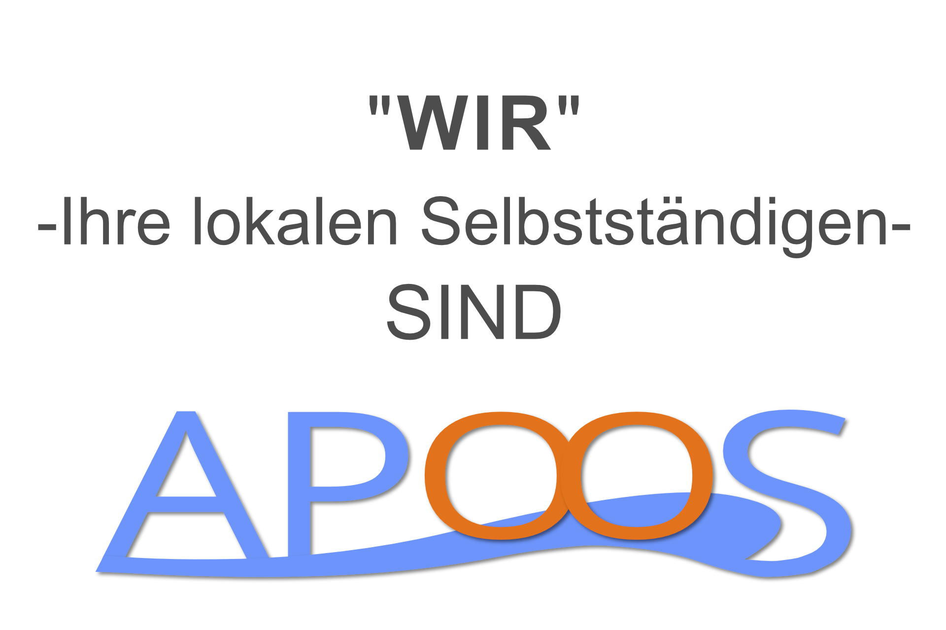 APOOS - Ihre lokalen Selbstständigen - sind APOOS