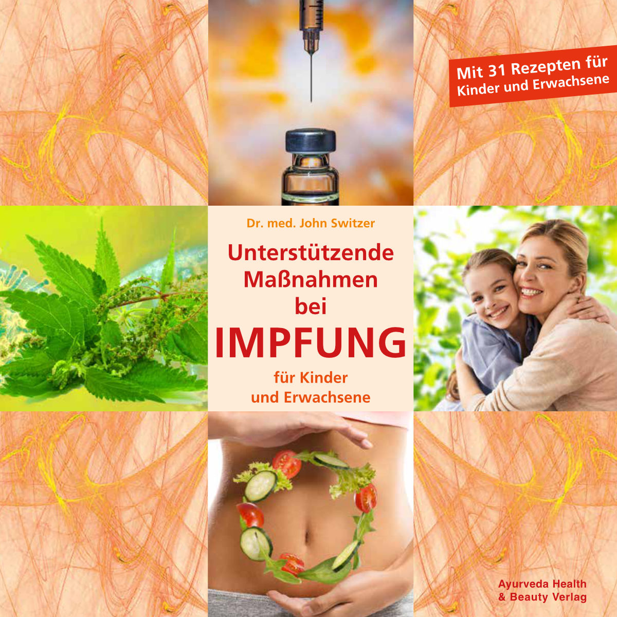 Unterstützende Maßnahmen bei IMPFUNG für Kinder und Erwachsene Unterstützende Maßnahmen bei IMPFUNG für Kinder und Erwachsene