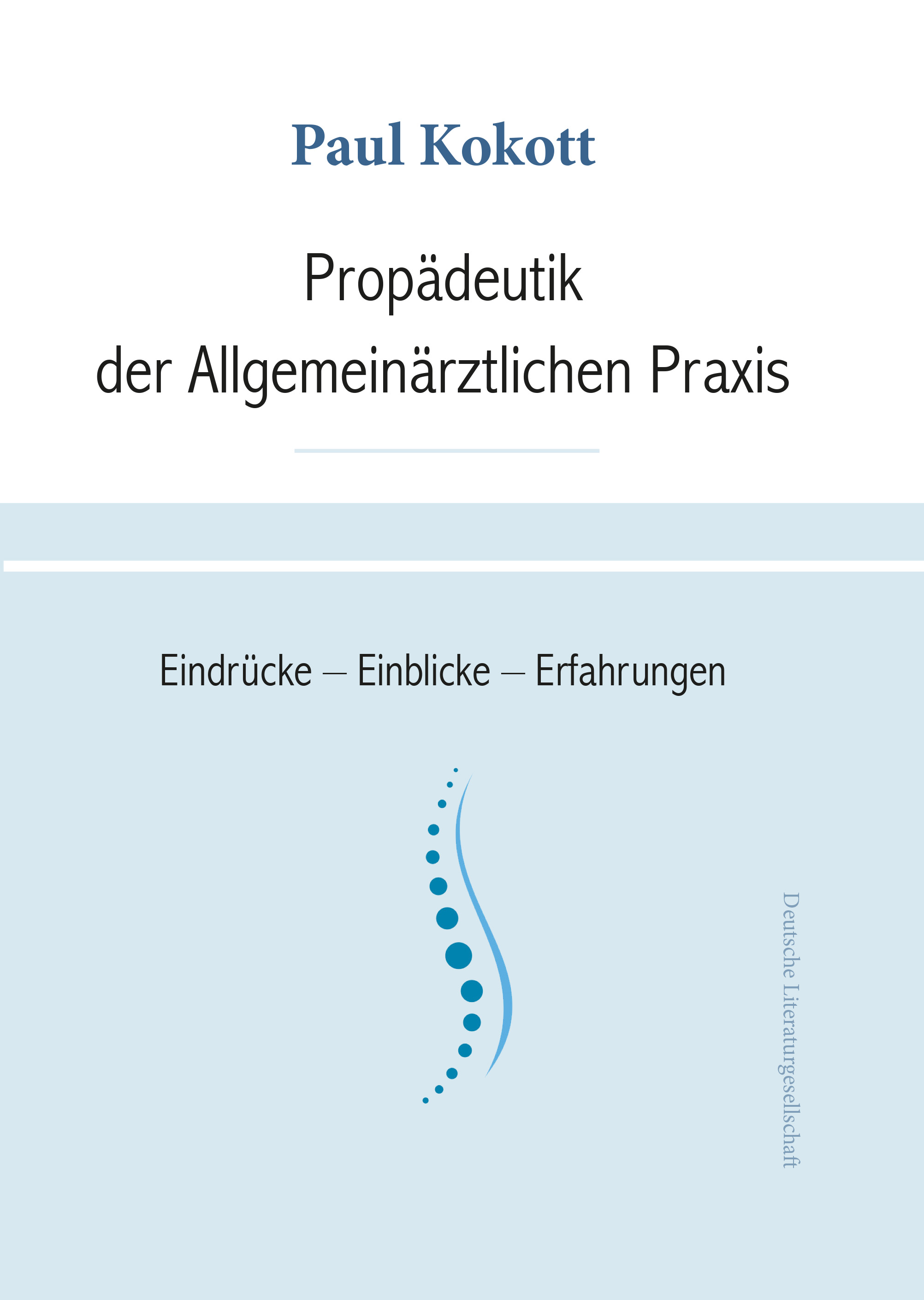 Propädeutik der Allgemeinärztlichen Praxis, Paul Kokott