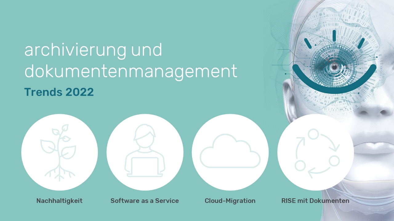 Archivierungs- und Dokumentenmanagement-Trends 2022 Archivierungs- und Dokumentenmanagement-Trends 2022