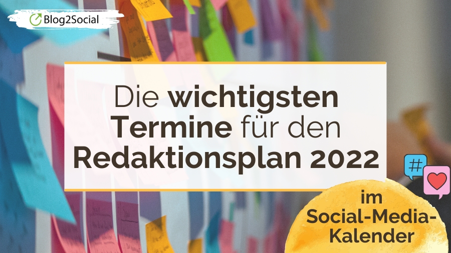 Der Social-Media-Kalender: Eine umfangreiche und wertvolle Quelle für jeden Redaktionsplan 2022 Der Social-Media-Kalender: Eine umfangreiche und wertvolle Quelle für jeden Redaktionsplan 2022