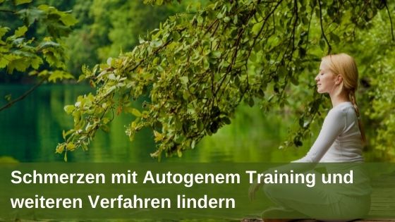 Schmerzen mit Autogenem Training und weiteren Verfahren lindern Schmerzen mit Autogenem Training und weiteren Verfahren lindern
