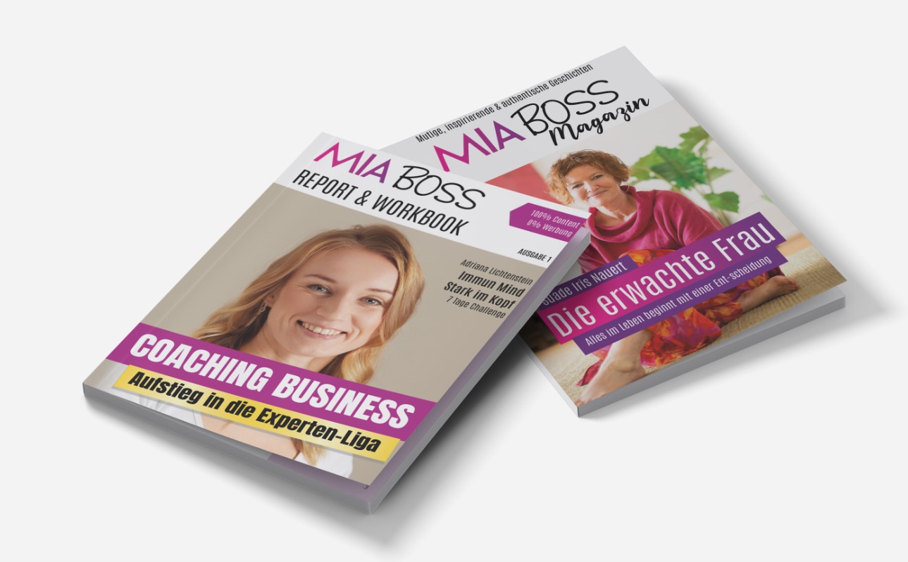 MiaBoss.de Magazin - Magazin und Workbook in einem. Ausgabe 1 MiaBoss.de Magazin - Magazin und Workbook in einem. Ausgabe 1