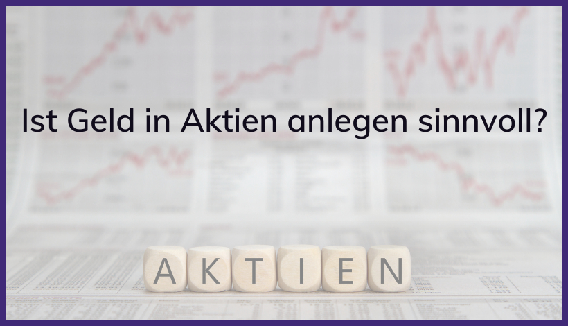 Geld in Aktien anlegen sinnvoll