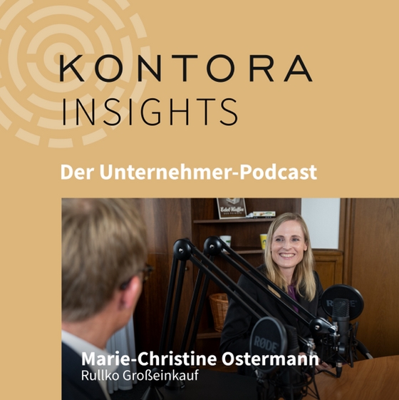 KONTORA INSIGHTS–DER UNTERNEHMER PODCAST. Folge 2 - Marie-Christine Ostermann KONTORA INSIGHTS–DER UNTERNEHMER PODCAST. Folge 2 - Marie-Christine Ostermann