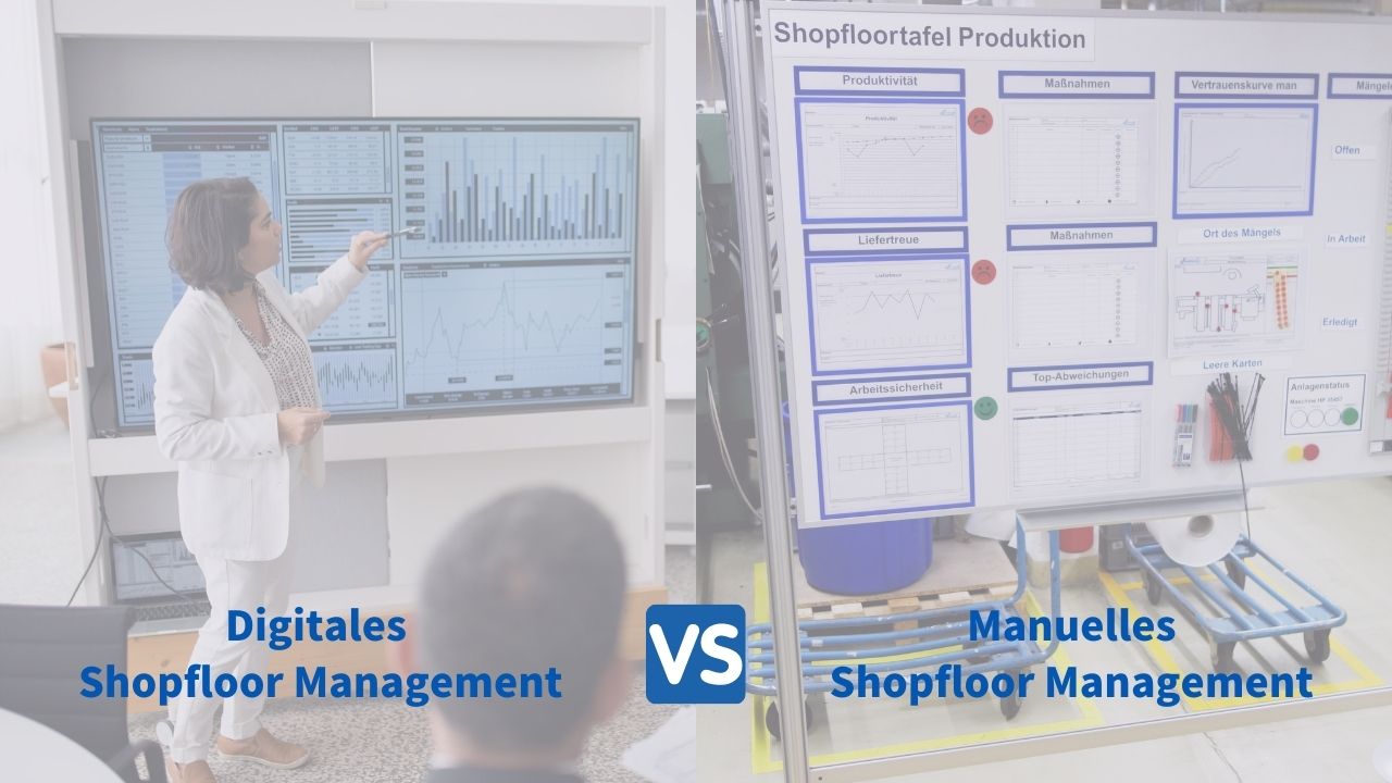 Digitales Shopfloor Management im Vergleich mit dem manuellen Digitales Shopfloor Management im Vergleich mit dem manuellen