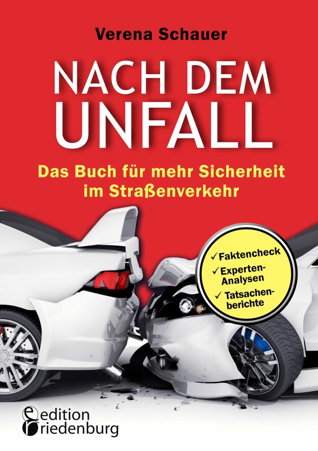 Nach dem Unfall: Buch zur Verkehrssicherheit von Verena Schauer (© edition riedenburg) Nach dem Unfall: Buch zur Verkehrssicherheit von Verena Schauer (© edition riedenburg)