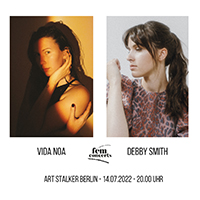 fem concerts präsentier Debby Smith + Vida Noa im ART Stalker Berlin