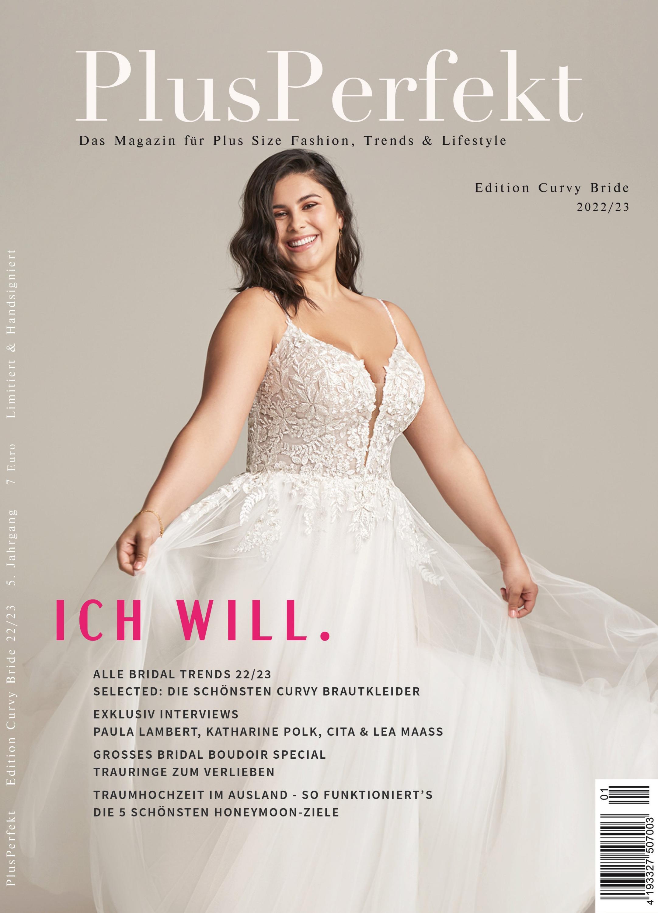 PlusPerfekt Edition Curvy Bride 22/23 - Das Hochzeitsmagazin für Curvy und Plus Size Bräute (Die Bildrechte liegen bei dem Verfasser der Mitteilung.) PlusPerfekt Edition Curvy Bride 22/23 - Das Hochzeitsmagazin für Curvy und Plus Size Bräute (Die Bildrechte liegen bei dem Verfasser der Mitteilung.)
