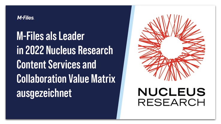 Nucleus Research nennt M-Files einen Leader für Content Services und Collaboration (Die Bildrechte liegen bei dem Verfasser der Mitteilung.) Nucleus Research nennt M-Files einen Leader für Content Services und Collaboration (Die Bildrechte liegen bei dem Verfasser der Mitteilung.)