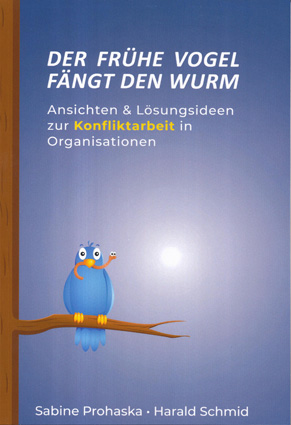 Konfliktberatung–Buch„Der frühe Vogel fängt den Wurm–…“(Die Bildrechte liegen bei dem Verfasser der Mitteilung.) Konfliktberatung–Buch„Der frühe Vogel fängt den Wurm–…“(Die Bildrechte liegen bei dem Verfasser der Mitteilung.)