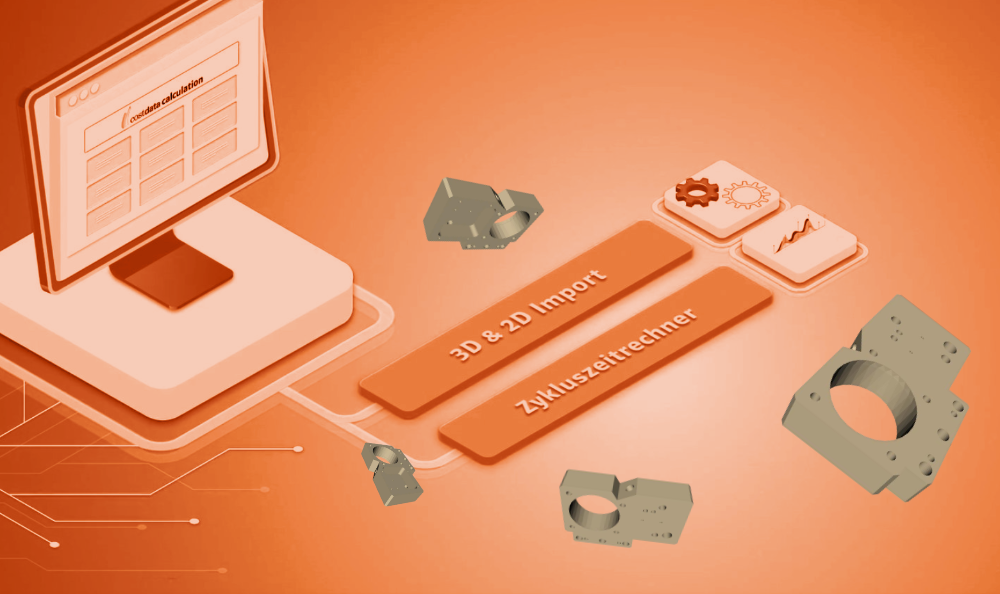 3D-CAD-Modelle direkt in costdata® calculation 3D-CAD-Modelle direkt in costdata® calculation