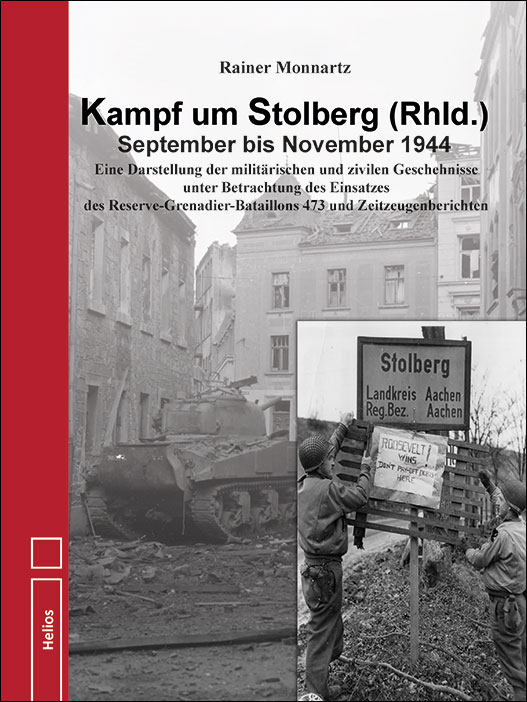 Kampf um Stolberg (Rhld.) September bis November 1944 - Monnartz - Helios-Verlag (Die Bildrechte liegen bei dem Verfasser der Mitteilung.)