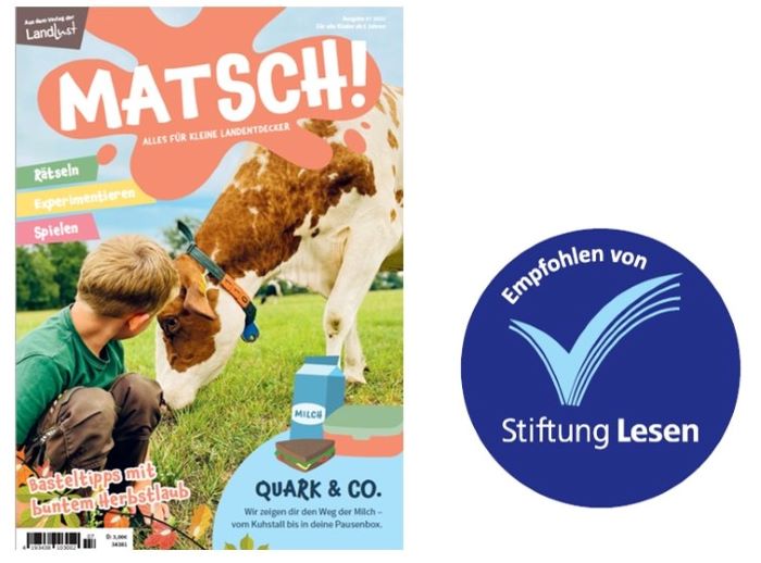 Das neue Kindermagazin MATSCH! Alles für kleine Landentdecker wird von der Stiftung Lesen empfohlen.