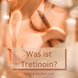 Was ist Tretinoin? Was ist Tretinoin?