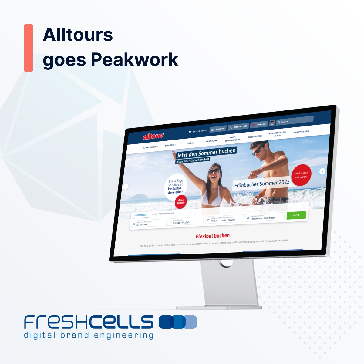 freshcells Technologie ermöglicht alltours den schnellen Umstieg zu Peakwork (Die Bildrechte liegen bei dem Verfasser der Mitteilung.)