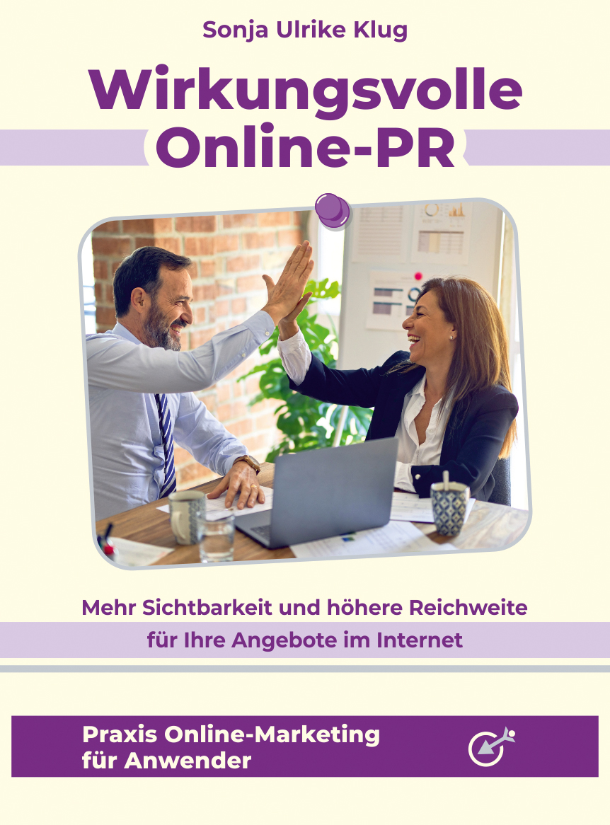 Wirkungsvolle Online-PR - der Guide, der zeigt, wie es geht (Die Bildrechte liegen bei dem Verfasser der Mitteilung.)