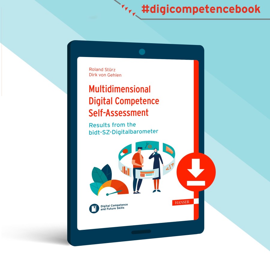 Multidimensional Digital Competence Self-assessment - Results from the bidt-SZ Digitalbarometer (© Bildquelle: i40.de) Multidimensional Digital Competence Self-assessment - Results from the bidt-SZ Digitalbarometer (© Bildquelle: i40.de)