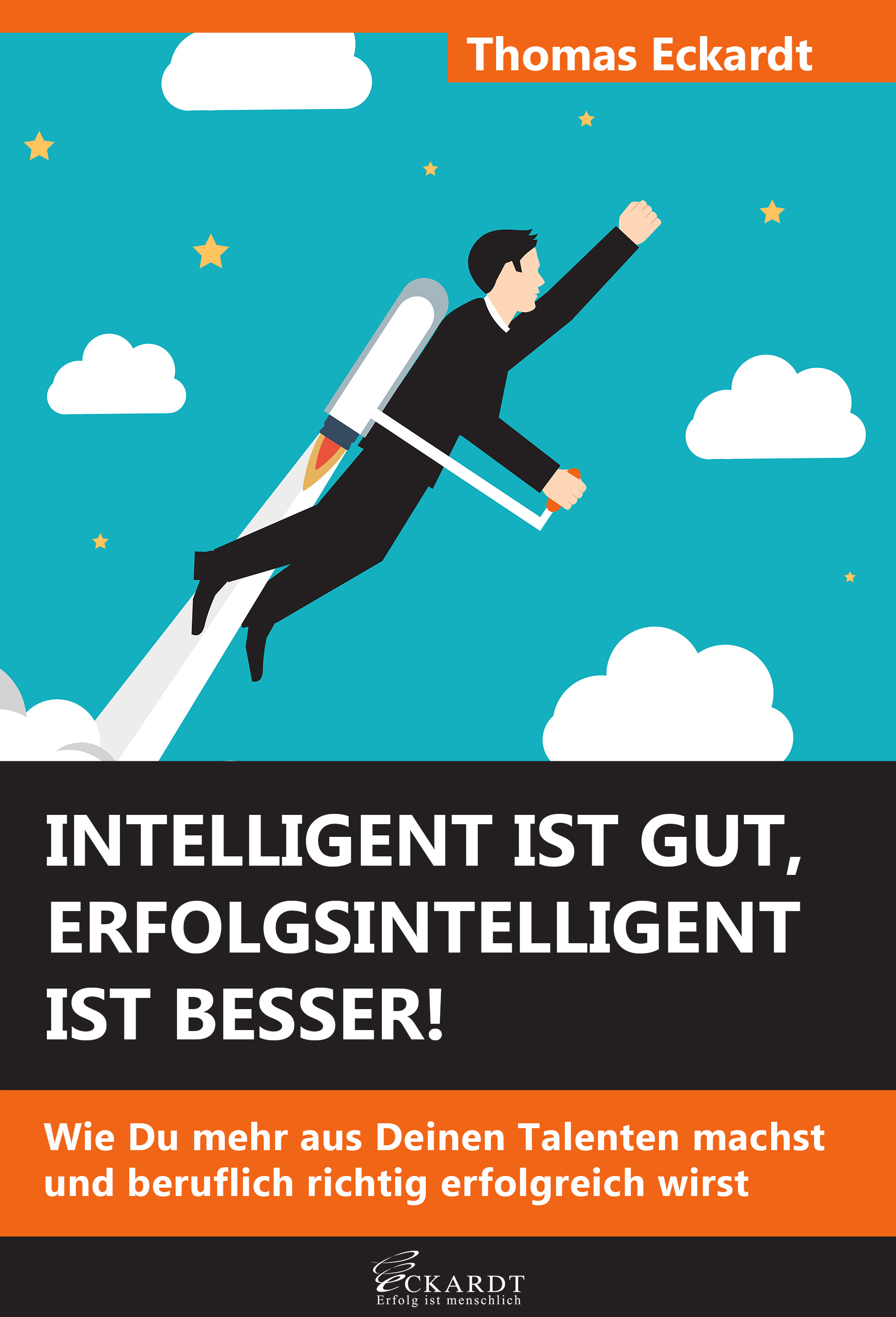 Intelligent ist gut, erfolgsintelligent ist besser! Wie Du mehr aus Deinen Talenten machst und beruflich richtig erfolgreich wirst Intelligent ist gut, erfolgsintelligent ist besser! Wie Du mehr aus Deinen Talenten machst und beruflich richtig erfolgreich wirst