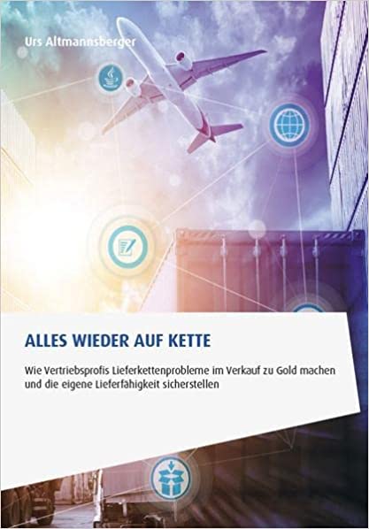 Urs Altmannsberger: Neues Buch zur Lieferkettenproblematik"Alles wieder auf Kette" (Die Bildrechte liegen bei dem Verfasser der Mitteilung.) Urs Altmannsberger: Neues Buch zur Lieferkettenproblematik"Alles wieder auf Kette" (Die Bildrechte liegen bei dem Verfasser der Mitteilung.)