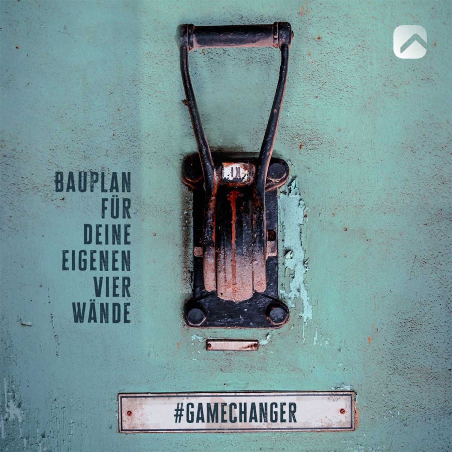 Gamechanger für die Baufinanzierung -  worauf es heute ankommt (© )