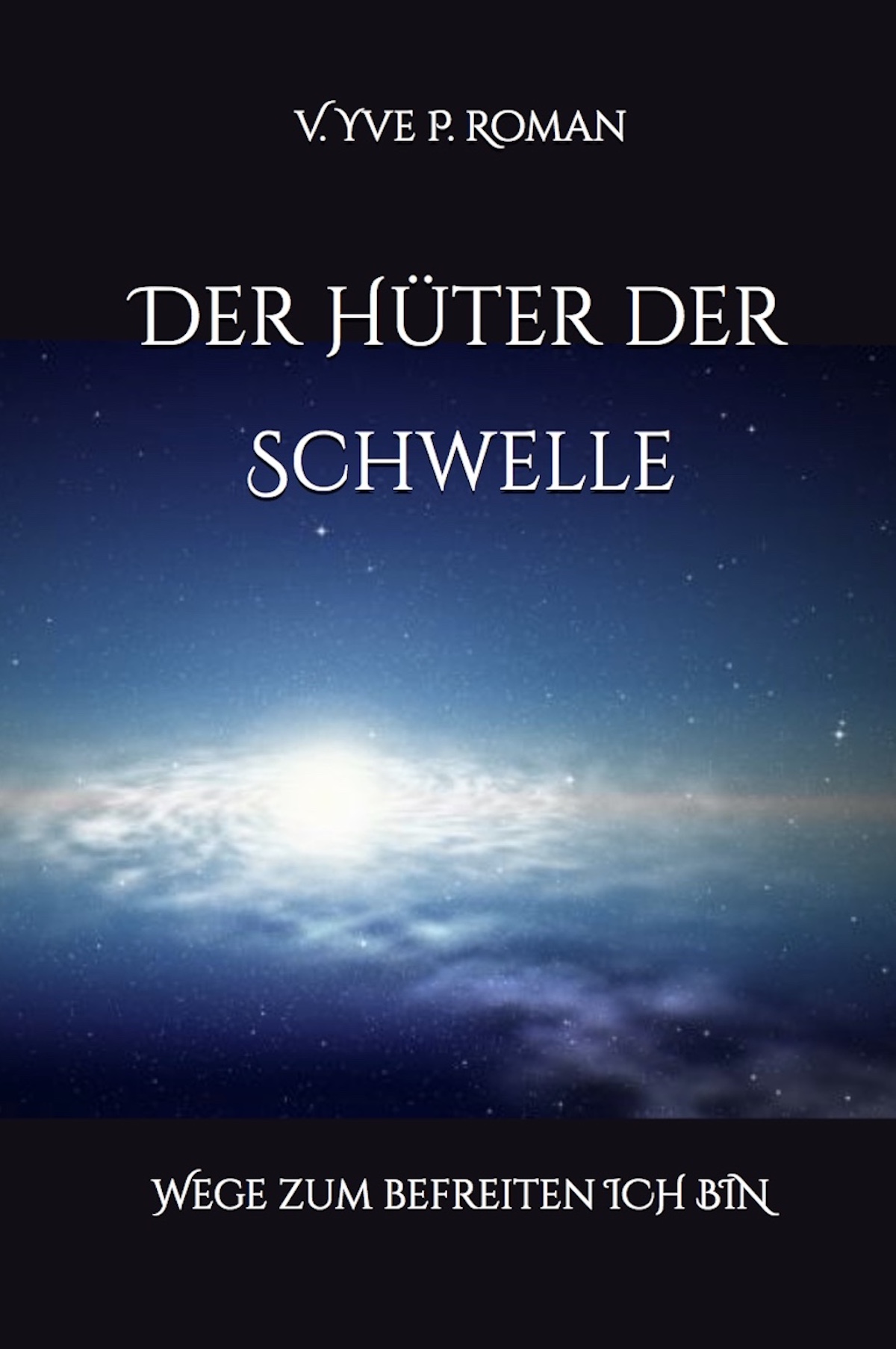 Der Hüter der Schwelle - Wege zum befreiten ICH BIN