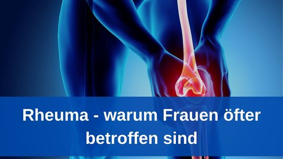 Rheuma - warum Frauenöfter betroffen sind / Bioresonanz-Redaktion (Die Bildrechte liegen bei dem Verfasser der Mitteilung.)