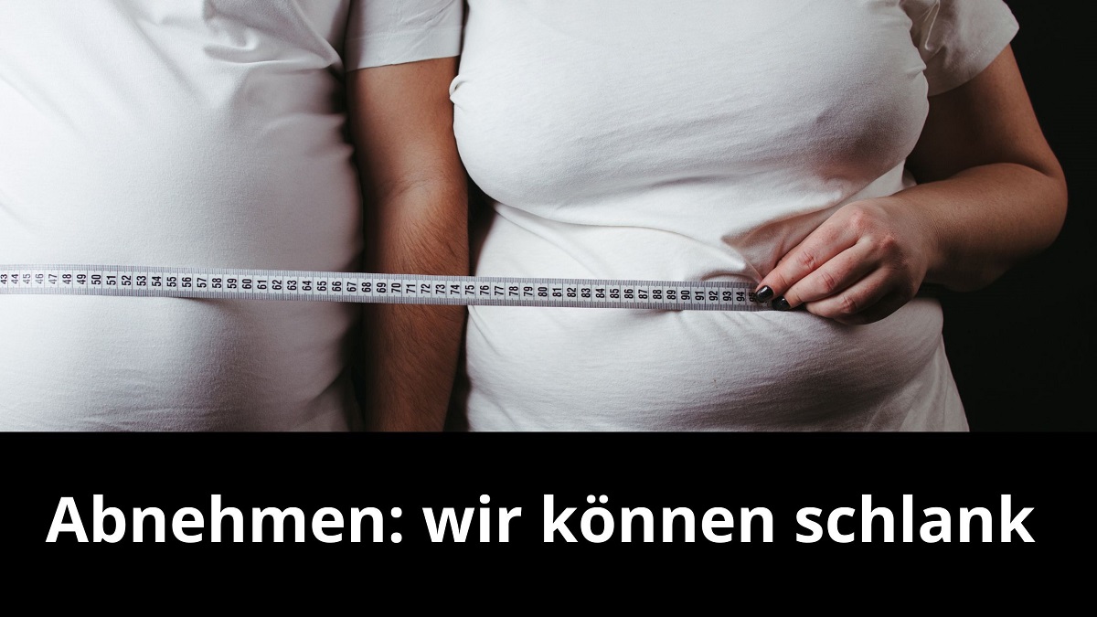 Abnehmen: Wir können schlank (Die Bildrechte liegen bei dem Verfasser der Mitteilung.)