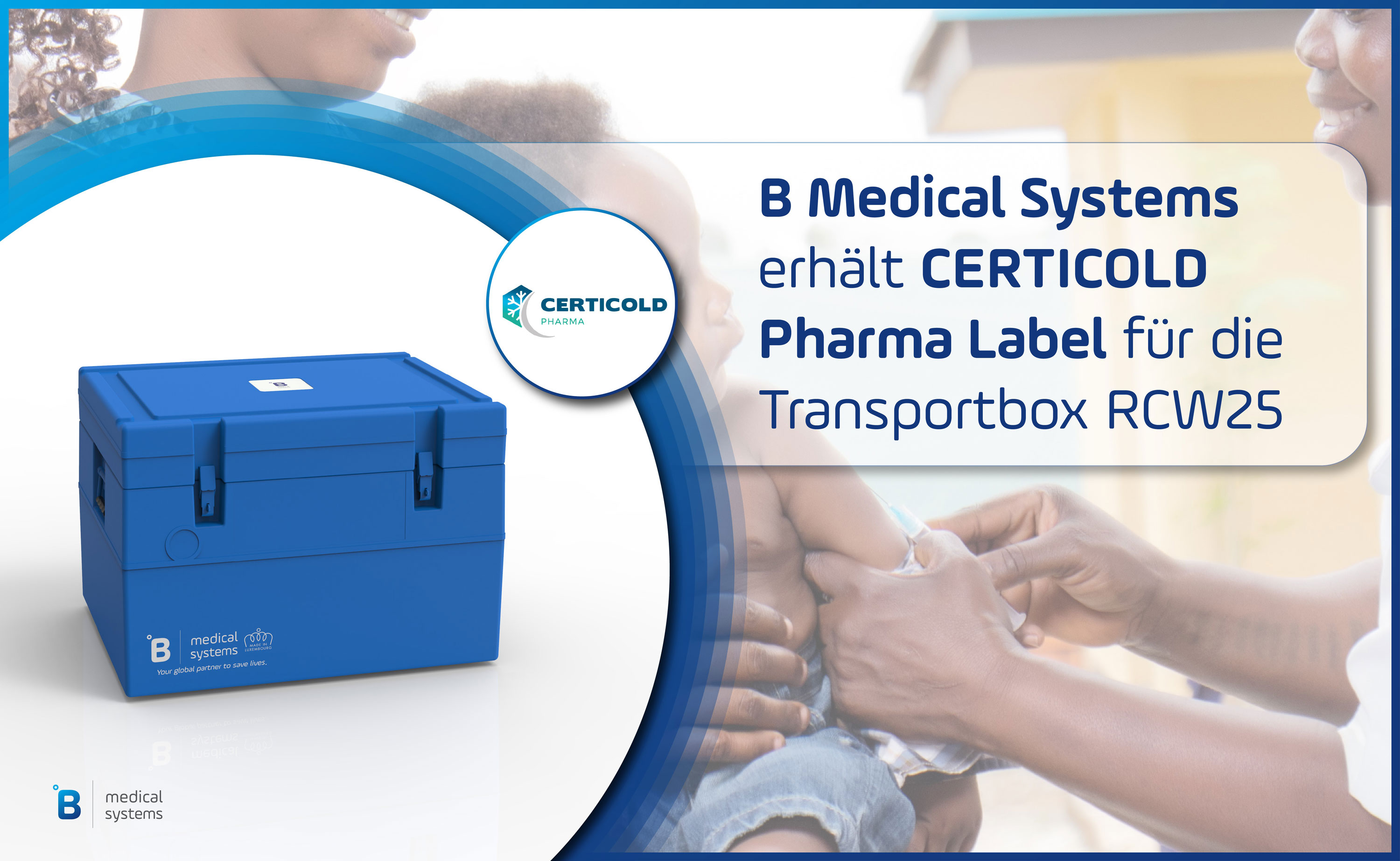 Die Transportbox RCW25 erhält das CERTICOLD Pharma Label (Bildquelle: B Medical Systems)