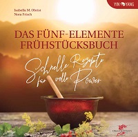 Das Fünf-Elemente-Frühstücksbuch (Foto: Drachenhaus Verlag)