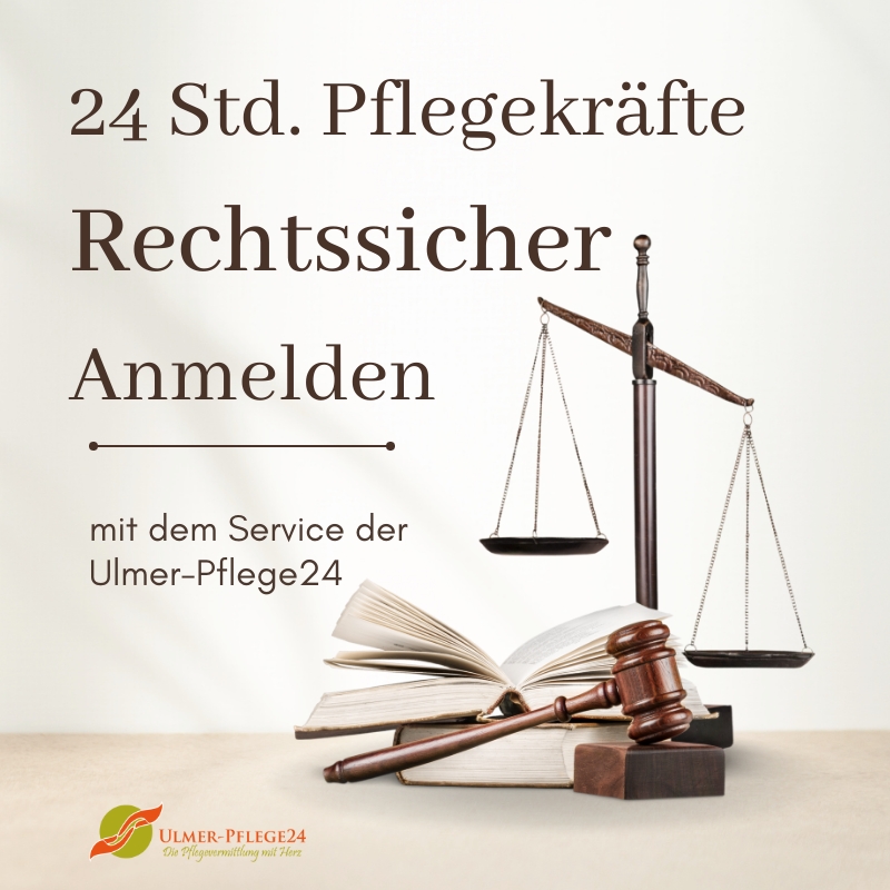 Rechtssichere Anstellung privater Pflegekräfte durch die Ulmer-Pflege24 GmbH (Die Bildrechte liegen bei dem Verfasser der Mitteilung.)