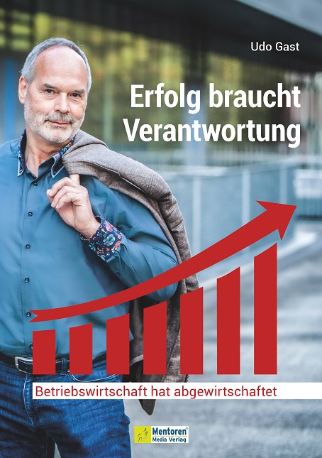 Buchcover: Erfolg braucht Verantwortung (Die Bildrechte liegen bei dem Verfasser der Mitteilung.) Buchcover: Erfolg braucht Verantwortung (Die Bildrechte liegen bei dem Verfasser der Mitteilung.)