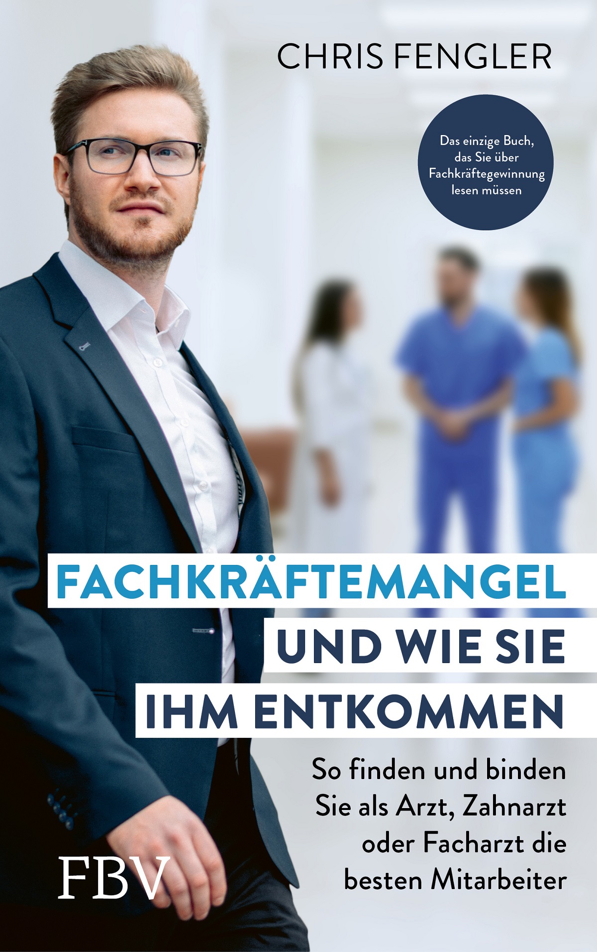 Fachbuch"Fachkräftemangel–und wie Sie ihm entkommen" - Chris Fengler (Die Bildrechte liegen bei dem Verfasser der Mitteilung.) Fachbuch"Fachkräftemangel–und wie Sie ihm entkommen" - Chris Fengler (Die Bildrechte liegen bei dem Verfasser der Mitteilung.)