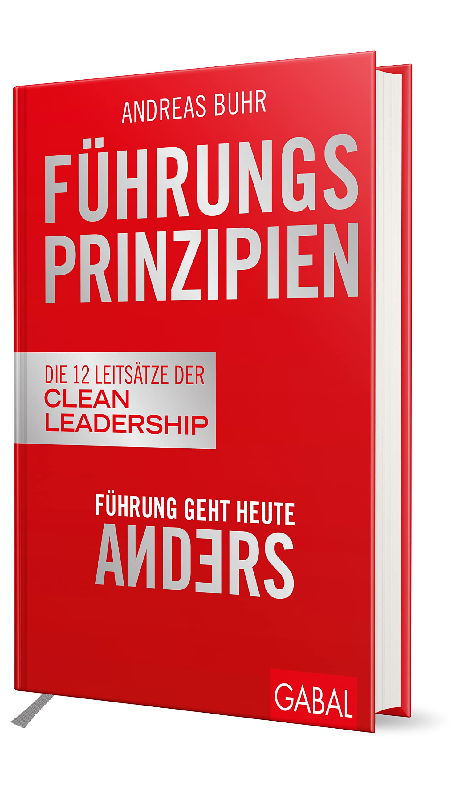 Das neue Buch von Andreas Buhr:"Führungsprinzipien. Führung geht heute anders" (Die Bildrechte liegen bei dem Verfasser der Mitteilung.)