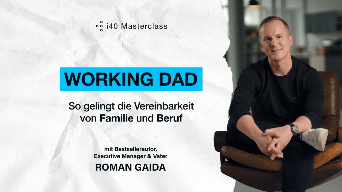 Die neue i40-Masterclass zur Vereinbarkeit von Familie und Beruf (© i40.de) Die neue i40-Masterclass zur Vereinbarkeit von Familie und Beruf (© i40.de)