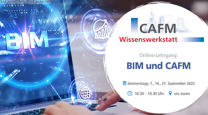 Online-Lehrgang„BIM und CAFM“im Rahmen der„CAFM-Wissenswerkstatt“(Die Bildrechte liegen bei dem Verfasser der Mitteilung.) Online-Lehrgang„BIM und CAFM“im Rahmen der„CAFM-Wissenswerkstatt“(Die Bildrechte liegen bei dem Verfasser der Mitteilung.)