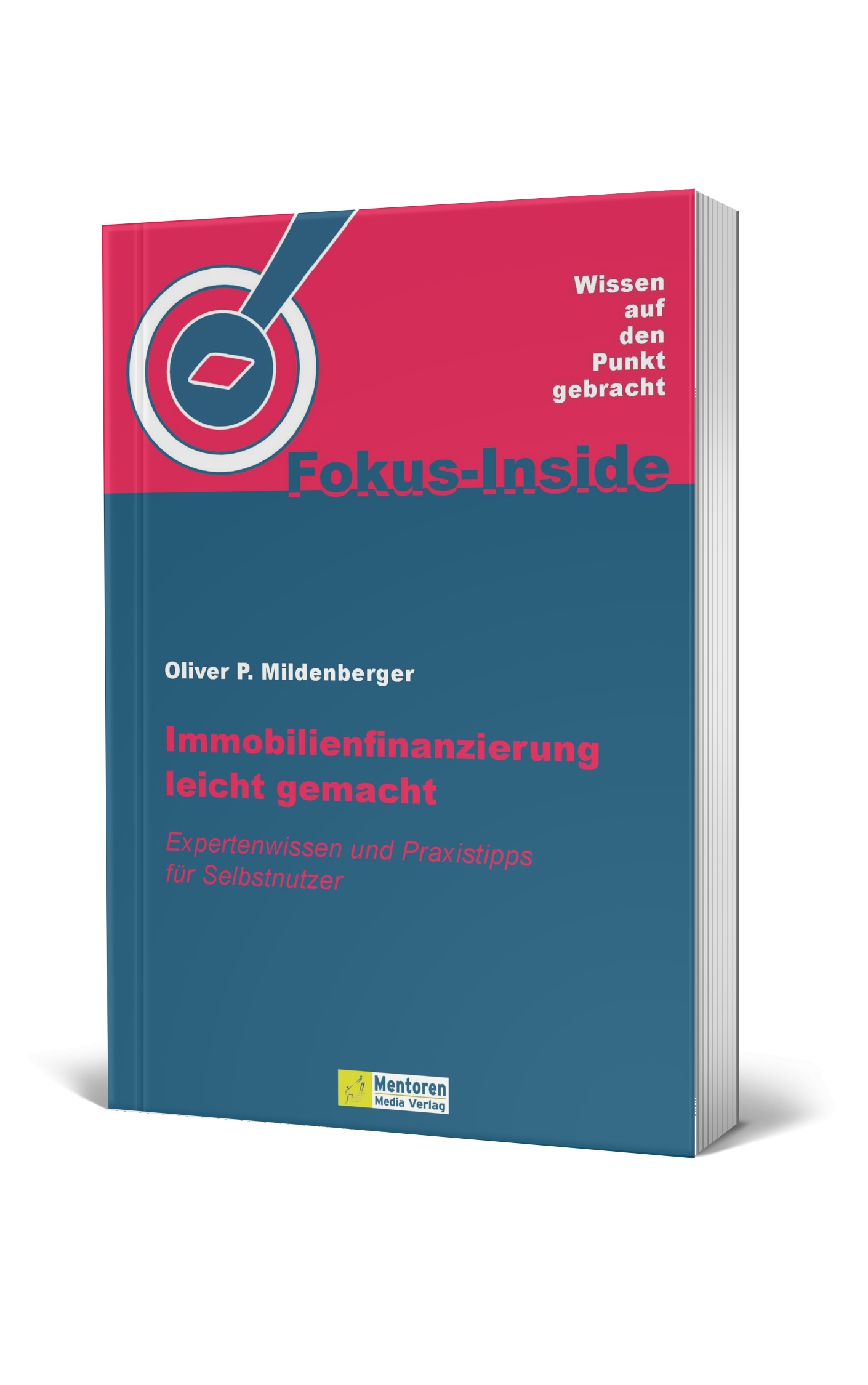 "Immobilienfinanzierung leicht gemacht" von Oliver P. Mildenberger (Die Bildrechte liegen bei dem Verfasser der Mitteilung.) "Immobilienfinanzierung leicht gemacht" von Oliver P. Mildenberger (Die Bildrechte liegen bei dem Verfasser der Mitteilung.)