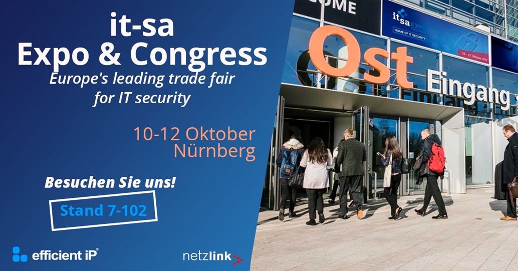 Am Stand 7-102 informieren Netzlink und EfficientIP auf der it-sa rund um das Thema IT-Sicherheit (Bildquelle: EfficientIP) Am Stand 7-102 informieren Netzlink und EfficientIP auf der it-sa rund um das Thema IT-Sicherheit (Bildquelle: EfficientIP)