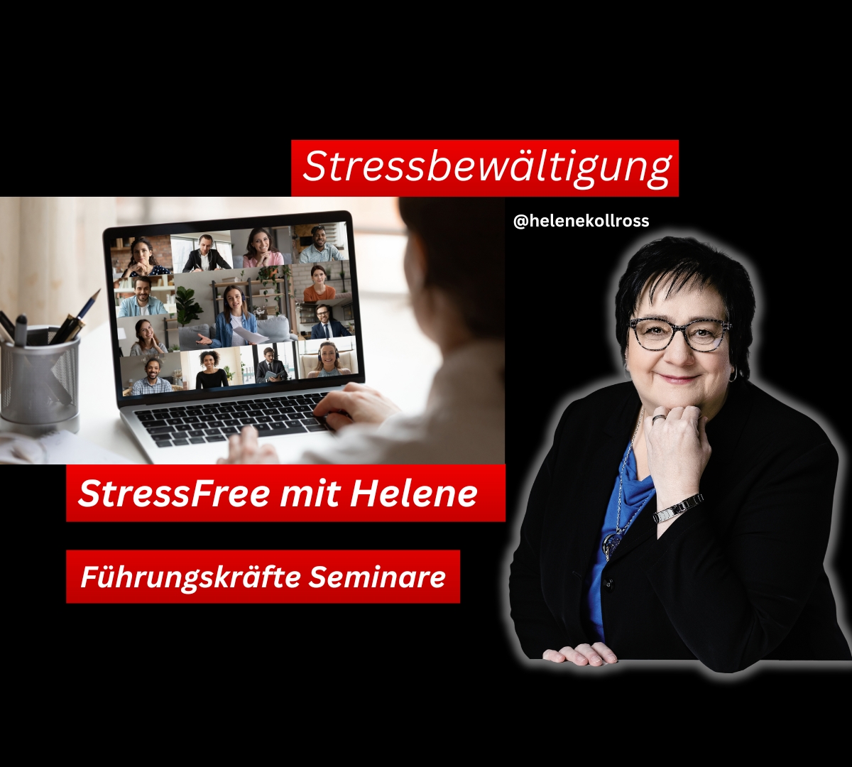 Führungskräfte Seminare - StressFree Helene Kollross Stressbewältigung& Persönlichkeitsentwicklung (Die Bildrechte liegen bei dem Verfasser der Mitteilung.) Führungskräfte Seminare - StressFree Helene Kollross Stressbewältigung& Persönlichkeitsentwicklung (Die Bildrechte liegen bei dem Verfasser der Mitteilung.)