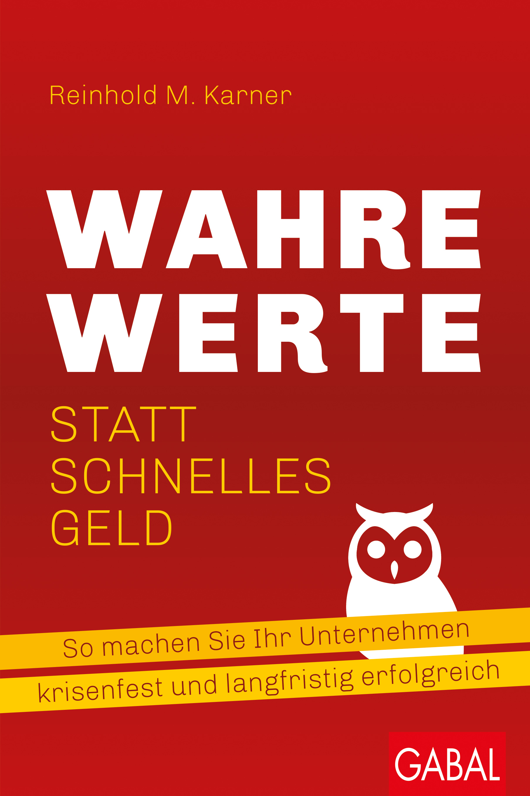 Reinhold M. Karner"Wahre Werte statt schnelles Geld! (Die Bildrechte liegen bei dem Verfasser der Mitteilung.)