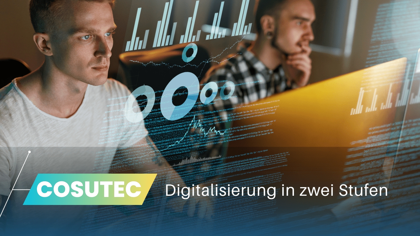 COSUTEC GmbH - 2 Stufen Digitalisierung (Die Bildrechte liegen bei dem Verfasser der Mitteilung.) COSUTEC GmbH - 2 Stufen Digitalisierung (Die Bildrechte liegen bei dem Verfasser der Mitteilung.)