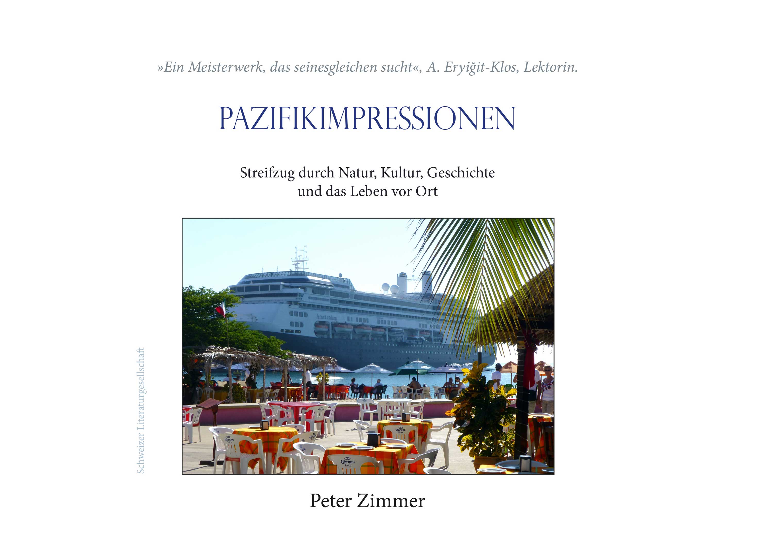 Peter Zimmer, Schweizer Literaturgesellschaft, Pazifikimpressionen (Die Bildrechte liegen bei dem Verfasser der Mitteilung.) Peter Zimmer, Schweizer Literaturgesellschaft, Pazifikimpressionen (Die Bildrechte liegen bei dem Verfasser der Mitteilung.)